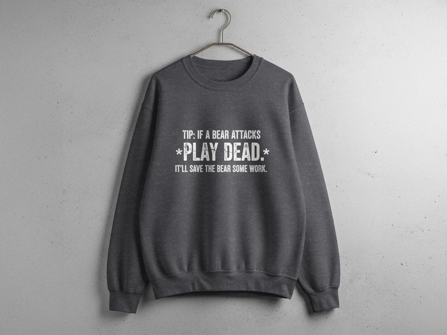 "Tip: If a Bear Attacks, Play Dead" Bear Sweatshirt - S - Sloth & Duck
