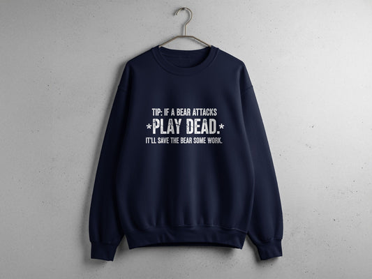 "Tip: If a Bear Attacks, Play Dead" Bear Sweatshirt - S - Sloth & Duck