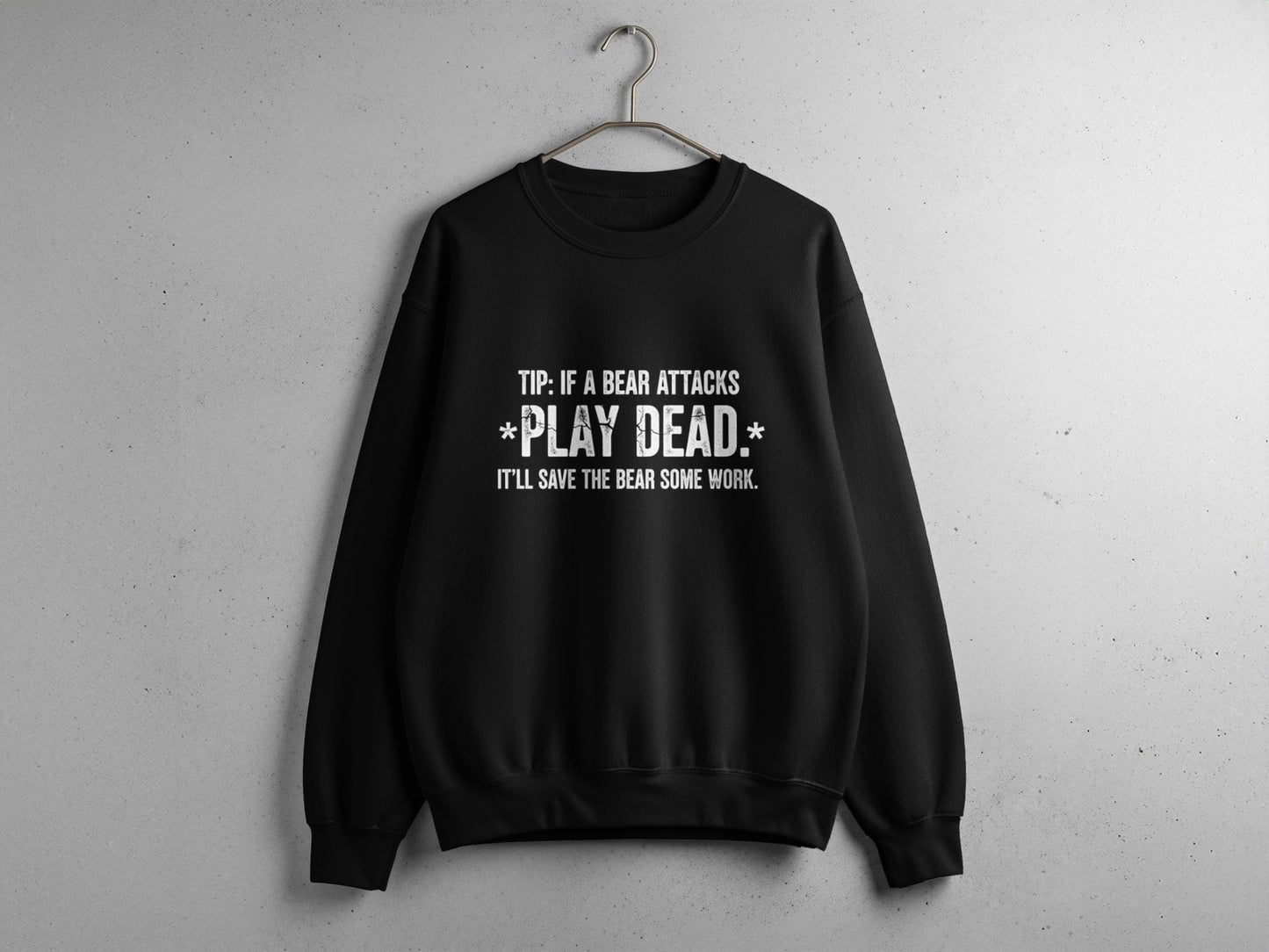 "Tip: If a Bear Attacks, Play Dead" Bear Sweatshirt - S - Sloth & Duck