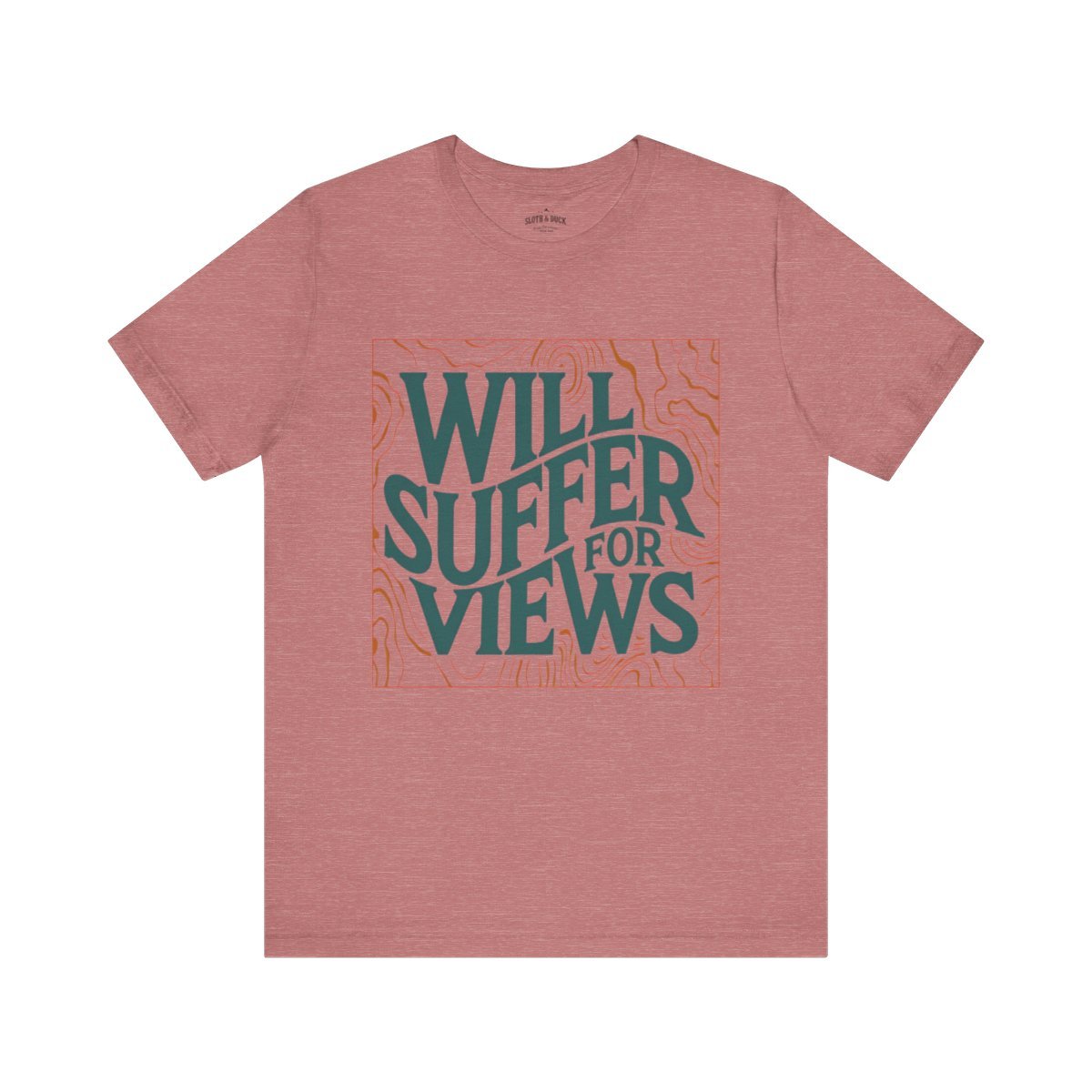 Will Suffer For Views T-Shirt | Bold Graphic Tee for Adventurers - S - Sloth & Duck
