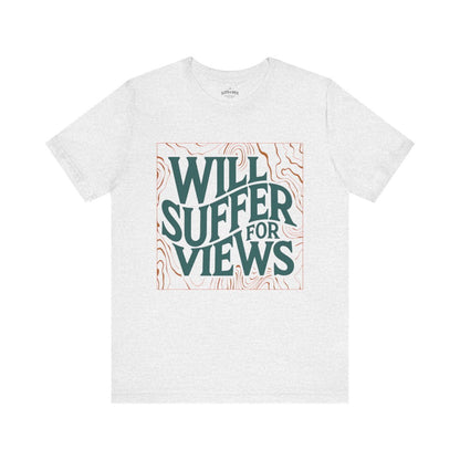 Will Suffer For Views T-Shirt | Bold Graphic Tee for Adventurers - S - Sloth & Duck