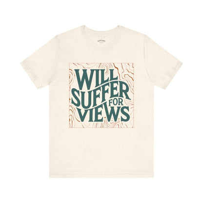 Will Suffer For Views T-Shirt | Bold Graphic Tee for Adventurers - S - Sloth & Duck