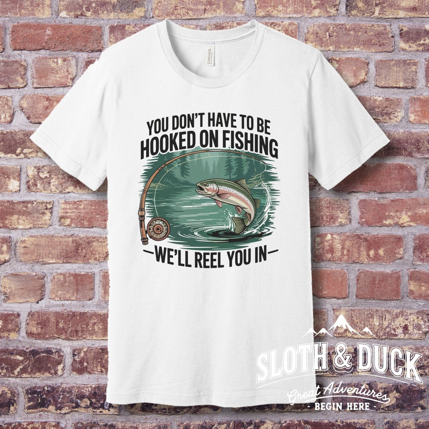 "You Don't Have to Be Hooked on Fishing" T-Shirt - T-Shirt - S - Sloth & Duck