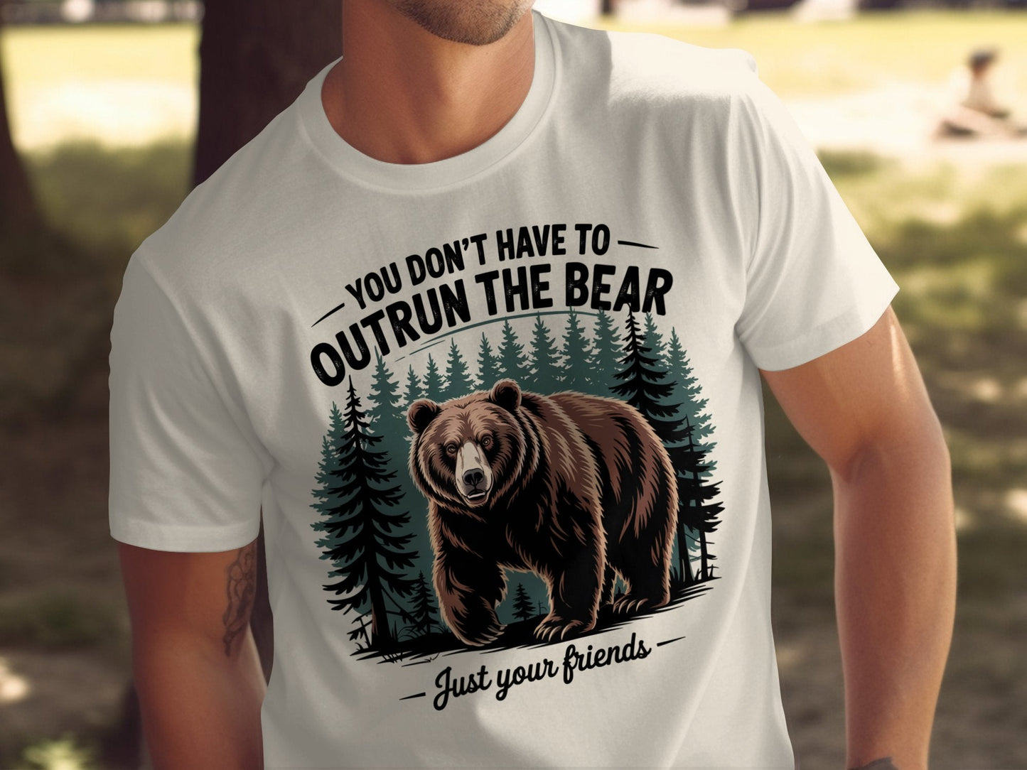 "You Don't Have To Outrun The Bear Just Your Friends" T-Shirt - T-Shirt - S - Sloth & Duck