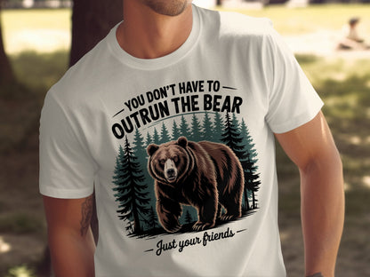 "You Don't Have To Outrun The Bear Just Your Friends" T-Shirt - T-Shirt - S - Sloth & Duck