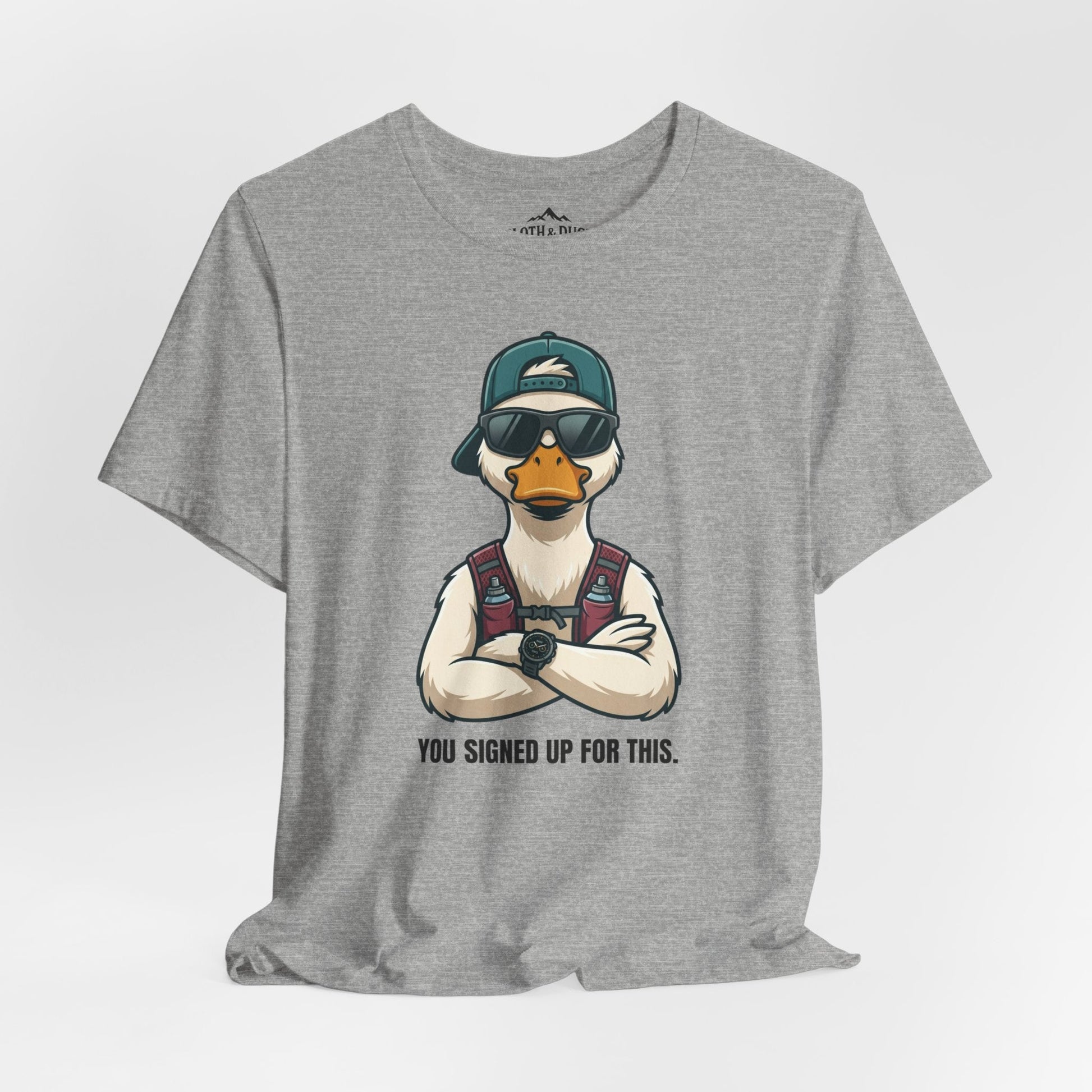 You Signed Up For This — Duck Tee - M - Sloth & Duck