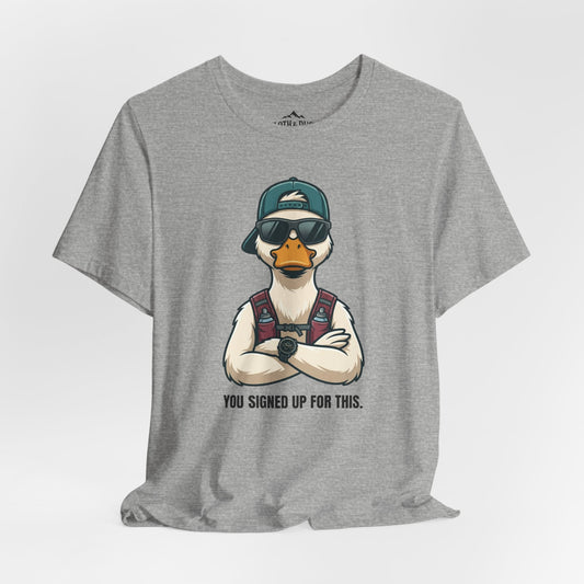 You Signed Up For This — Duck Tee - M - Sloth & Duck