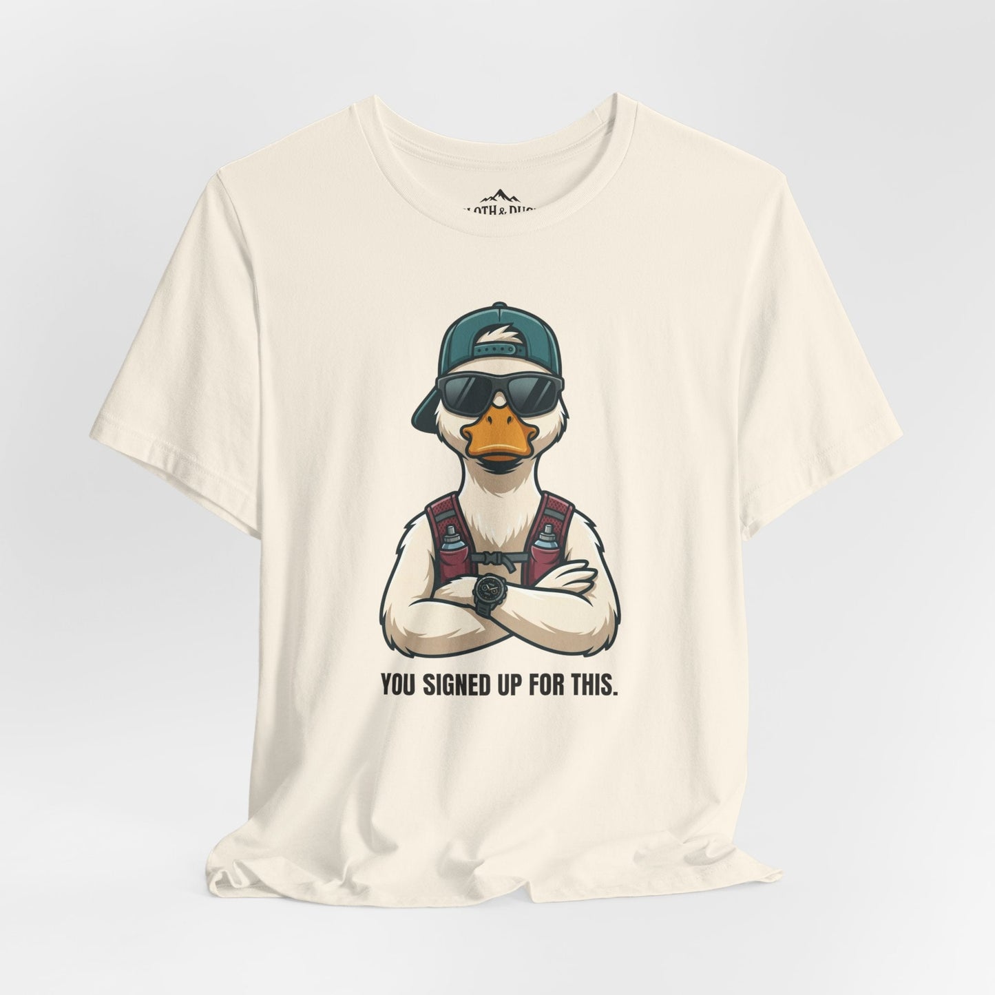 You Signed Up For This — Duck Tee - M - Sloth & Duck